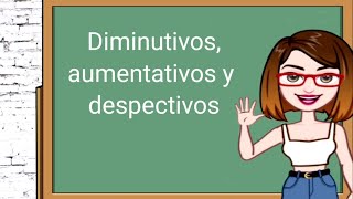 Diminutivos aumentativos y despectivos [upl. by Anirbus567]