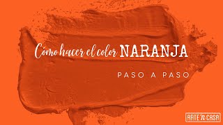 Cómo hacer el color naranja [upl. by Dalenna]