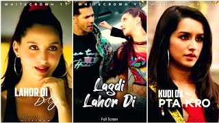 Lagdi Lahore Di Full Screen Whatsapp Status  Varun Dhawan  Nora Fateh  Shraddha  Street Dancer 3 [upl. by Nerdna]