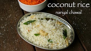 coconut rice recipe  nariyal chawal  how to make south indian coconut rice [upl. by Jeremiah]