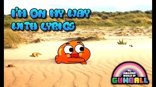 The Amazing World Of Gumball  Im On My Way  With Lyrics [upl. by Mallissa]