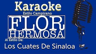 Flor Hermosa  Karaoke  Los Cuates De Sinaloa [upl. by Yaniv909]