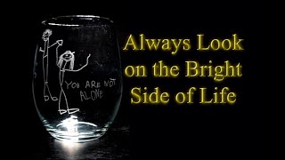 Always Look On The Bright Side Of Life [upl. by Tomasina285]