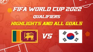 FIFA World Cup 2022 Qualifiers Sri Lanka vs Korea Republic  Full Highlights [upl. by Salomi371]