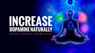 Increase Dopamine Naturally  Happy Brain Chemicals  Dopamine Release Binaural Beats  Dopamine [upl. by Annaid]