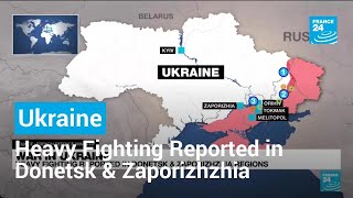 War in Ukraine Heavy Fighting Reported in Donetsk amp Zaporizhzhia Regions • FRANCE 24 English [upl. by Ciredor]