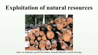 Exploitation of natural resources [upl. by Skylar]