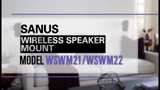 SANUS Wireless Speaker Mounts  Models WSWM21  WSWM22 [upl. by Etnovert]