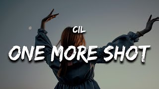 CIL  One More Shot Lyrics [upl. by Arika]