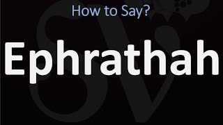 How to Pronounce Ephrathah CORRECTLY Biblical Name Pronunciation [upl. by Jestude667]