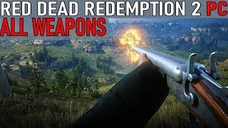 Red Dead Redemption 2  All Weapons PC 2019 [upl. by Eadwina]