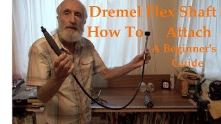 Dremel Flex Shaft How To Attach A Beginners Guide [upl. by Tiertza110]