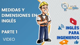 MEDIDAS Y DIMENSIONES EN INGLÉS PARTE 1  INGLÉS PARA INGENIEROS [upl. by Eerised]