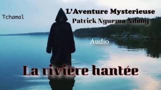 L aventure mysterieuse La rivière hantée [upl. by Annorah831]