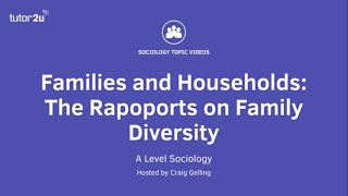 Rappoports on Family Diversity  A Level Sociology  Families [upl. by Goldina]