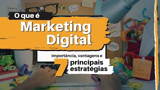 MARKETING DIGITAL O QUE É  O Que Faz e suas 7 Principais Estratégias Simples e Prático [upl. by Noerb563]