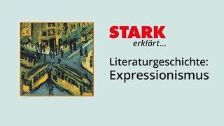 Literaturgeschichte Expressionismus  STARK erklärt [upl. by Alphard848]