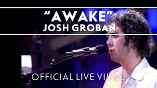 Josh Groban  Awake Official Live [upl. by Xirtaeb]