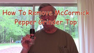 How To Remove McCormick Pepper Grinder Top [upl. by Caz]