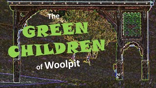 The Green Children of Woolpit [upl. by Einaj489]