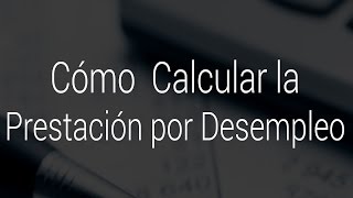 RRHH Cómo calcular la prestación por desempleo [upl. by Asenej466]