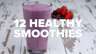 12 Healthy Smoothies [upl. by Imojean227]