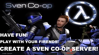 How to create a Sven Coop 50 Steam Server [upl. by Ruby]