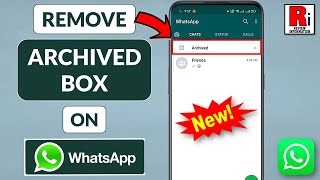 How to Remove Archived Box from Top of WhatsApp New Update [upl. by Hanafee35]