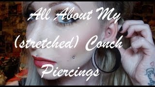 All About My stretched Conch Piercings [upl. by Suoicserp]