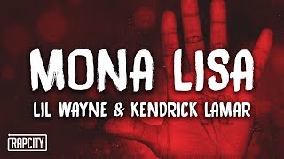 Lil Wayne  Mona Lisa ft Kendrick Lamar Lyrics [upl. by Erodisi810]