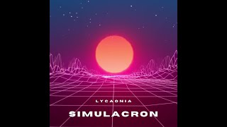 SIMULACRON FULL ALBUM BY LYCAONIA [upl. by Ernestus]