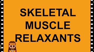 PharmacologySkeletal Muscle Relaxants MADE EASY [upl. by Navek195]