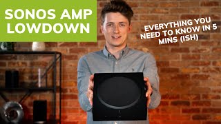 Sonos Amp Lowdown Everything you need to know in 5 mins [upl. by Adim476]