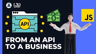 Turn an API into a Startup Build amp Sell an API with JavaScript [upl. by Jasper]