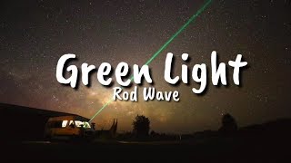 Rod Wave  Green Light Lyrics [upl. by Rollecnahc723]