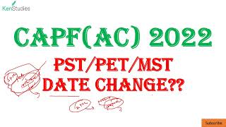 CAPF AC 2022 PST PET MST Date Change Process [upl. by Nelia]