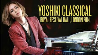 Yoshiki Classical  Live in London Royal Festival Hall 2014 [upl. by Hakon]