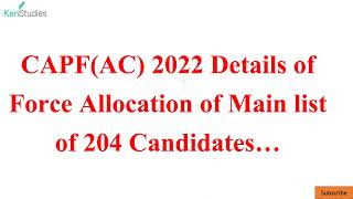 CAPF AC 2022 Detail of Force Allocation of 204 Candidates [upl. by Michaella]