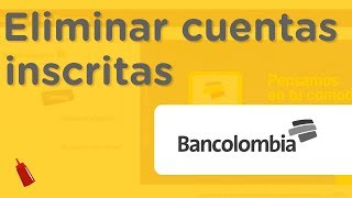 Eliminar cuentas bancarias inscritas en Sucursal Virtual BANCOLOMBIA  Productos de terceros [upl. by Leshia]