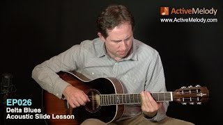 Acoustic Blues Slide Guitar Lesson  Delta Blues  EP026 [upl. by Sherburne]