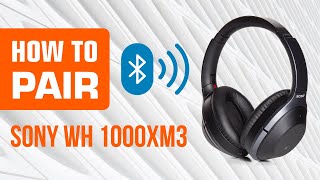 How To Pair Sony Wh 1000xm3 [upl. by Atinuaj935]