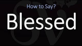 How to Pronounce Blessed CORRECTLY [upl. by Haneekas64]