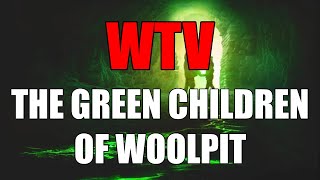 What You Need To Know About THE GREEN CHILDREN OF WOOLPIT [upl. by Adigirb]