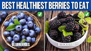 The 8 HEALTHIEST BERRIES You Can Eat [upl. by Ehsrop585]