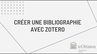 Créer une bibliographie avec Zotero [upl. by Notse679]