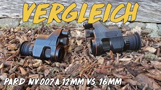 Vergleich  Pard NV007A 12 mm vs 16 mm [upl. by Elletsirhc]