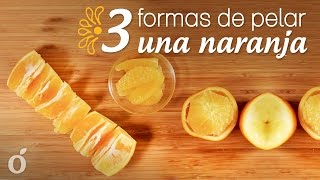 3 formas de Pelar una Naranja [upl. by Okia38]