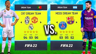 Messi vs Ronaldo DREAM TEAMS in FIFA 22 ⭐ [upl. by Itra]