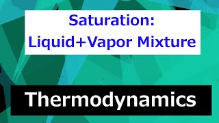 Saturated Mixtures Saturated Liquid and Vapors  Thermodynamics  Class 45 [upl. by Nylecaj]