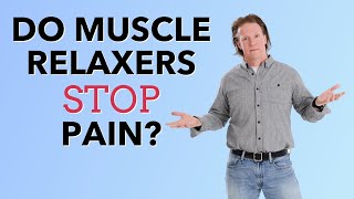 Do Muscle Relaxers STOP PAIN How They Work amp Answers To Common Concerns [upl. by Ryder]